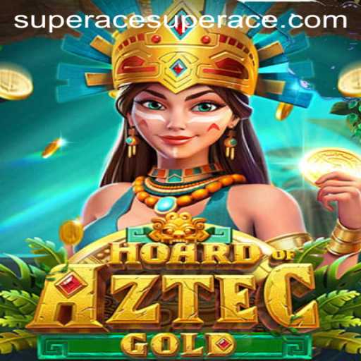 Discover the Thrilling World of HoardofAztecgold with Acesuper